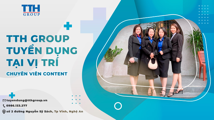 TTH GROUP Tuyển dụng Chuyên viên Content