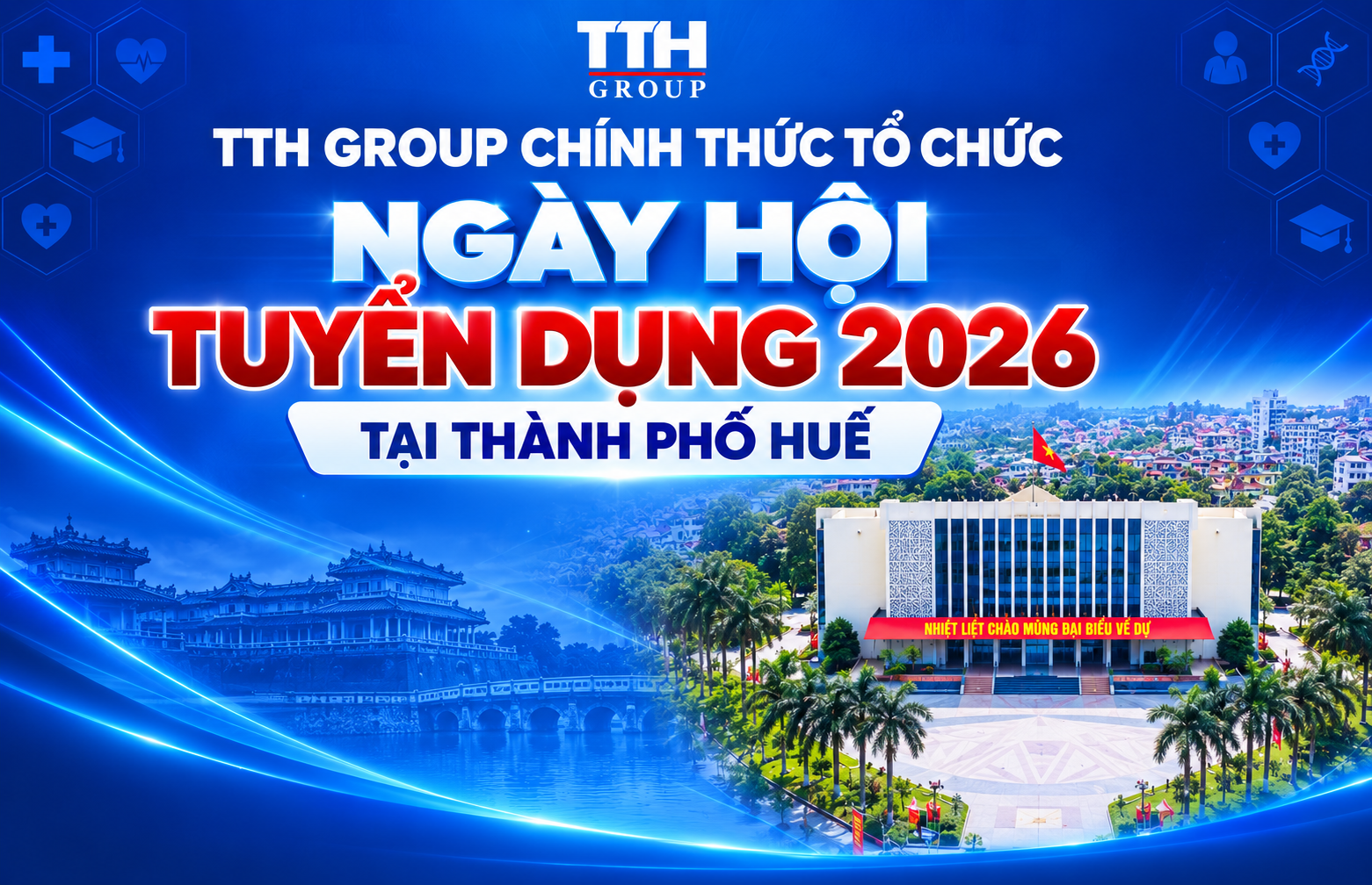 TTH GROUP CHÍNH THỨC TỔ CHỨC NGÀY HỘI TUYỂN DỤNG 2026 TẠI THÀNH PHỐ HUẾ