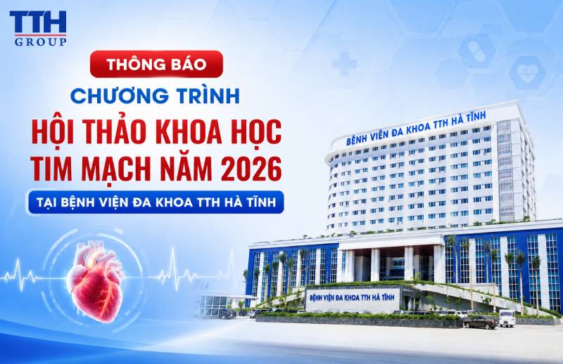 THÔNG BÁO CHƯƠNG TRÌNH HỘI THẢO KHOA HỌC TIM MẠCH NĂM 2026 TẠI BỆNH VIỆN ĐA KHOA TTH HÀ TĨNH
