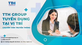 TTH Group Tuyển dụng Chuyên viên truyền thông