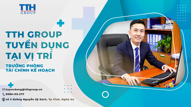 TTH GROUP tuyển dụng Trưởng phòng Tài Chính Kế hoạch