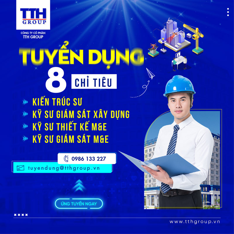 TTH GROUP TUYỂN DỤNG 08 CHỈ TIÊU PHÒNG/BAN XÂY DỰNG